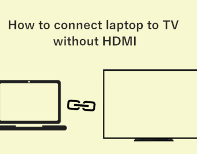 how-can-i-connect-my-laptop-to-my-tv-without-connecting