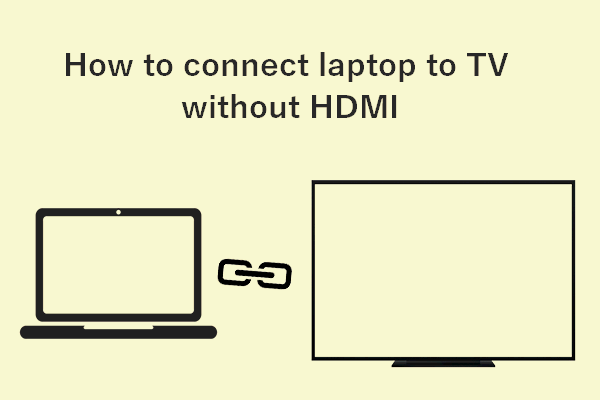 how-do-i-connect-my-laptop-to-my-tv-without-hdmi