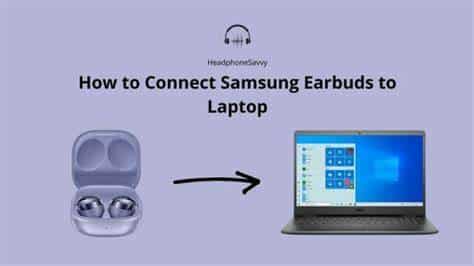 how-to-connect-samsung-earbuds-to-laptops