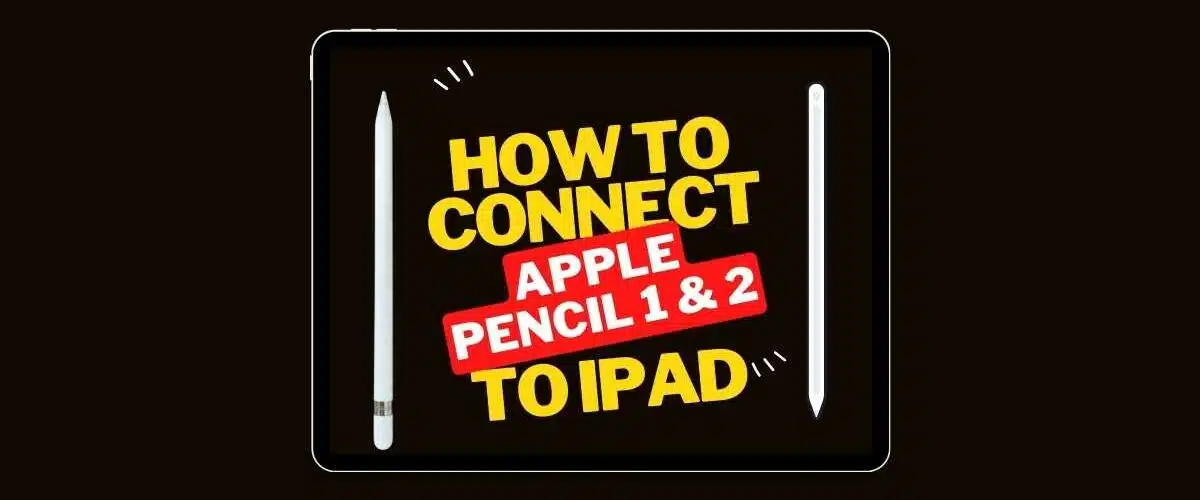 how-to-connect-apple-pencil-2-to-ipad