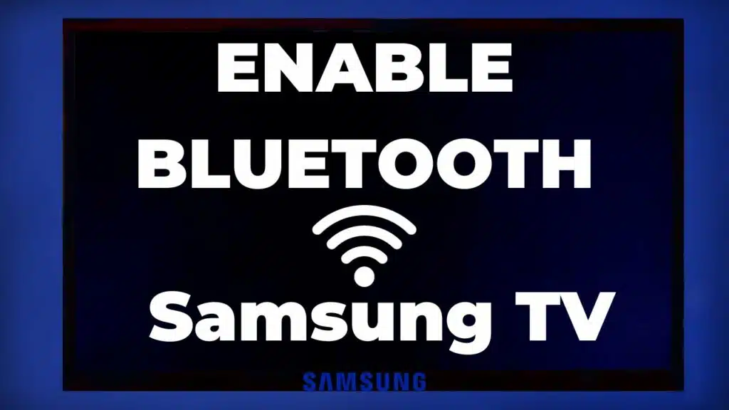 how-to-enable-bluetooth-on-samsung-smart-tv
