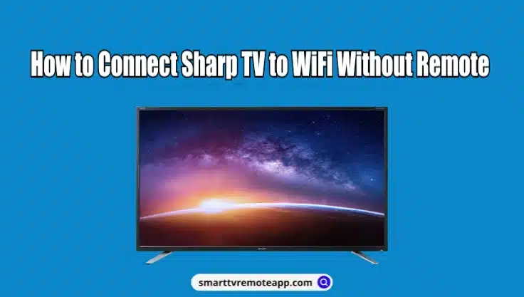 how-to-connect-sharp-tv-to-wifi-without-remote