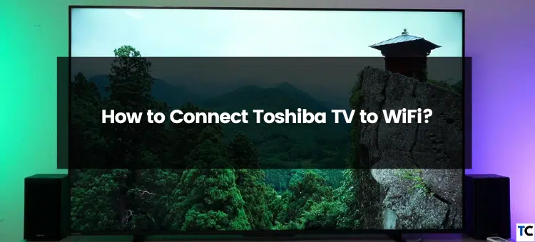 how-to-connect-toshiba-tv-to-wifi-without-remote-iphone