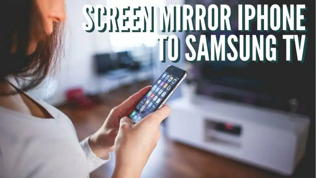 how-to-screen-mirror-iphone-to-samsung-tv