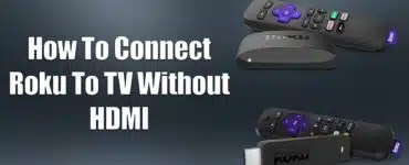 how-to-connect-roku-to-tv-without-hdmi